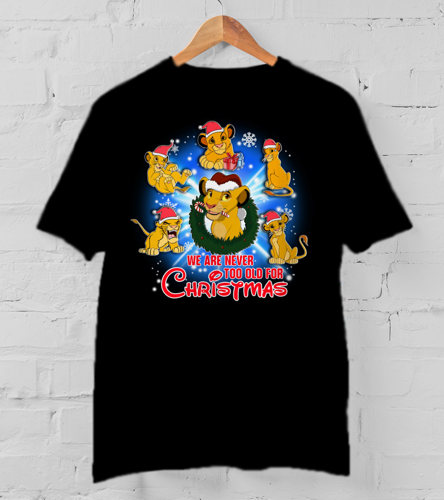Simba We Are Never Too Old For Christmas Holiday Special T-Shirt