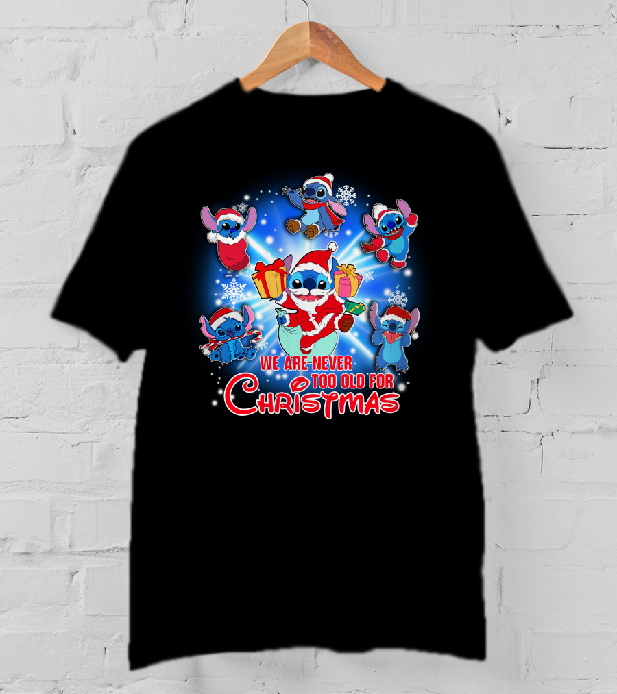 We Are Never Too Old For Christmas Stitch Holiday Fun T-Shirt