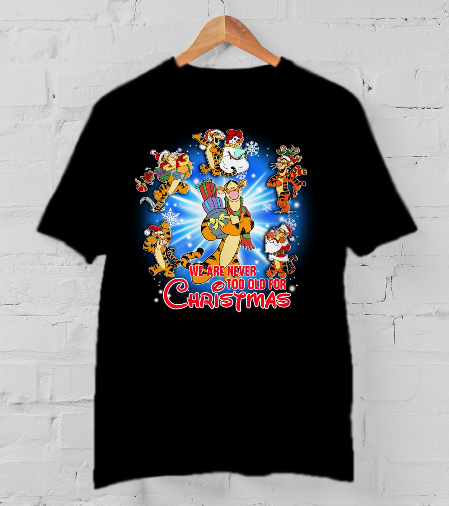 We Are Never Too Old For Christmas Tigger T-Shirt