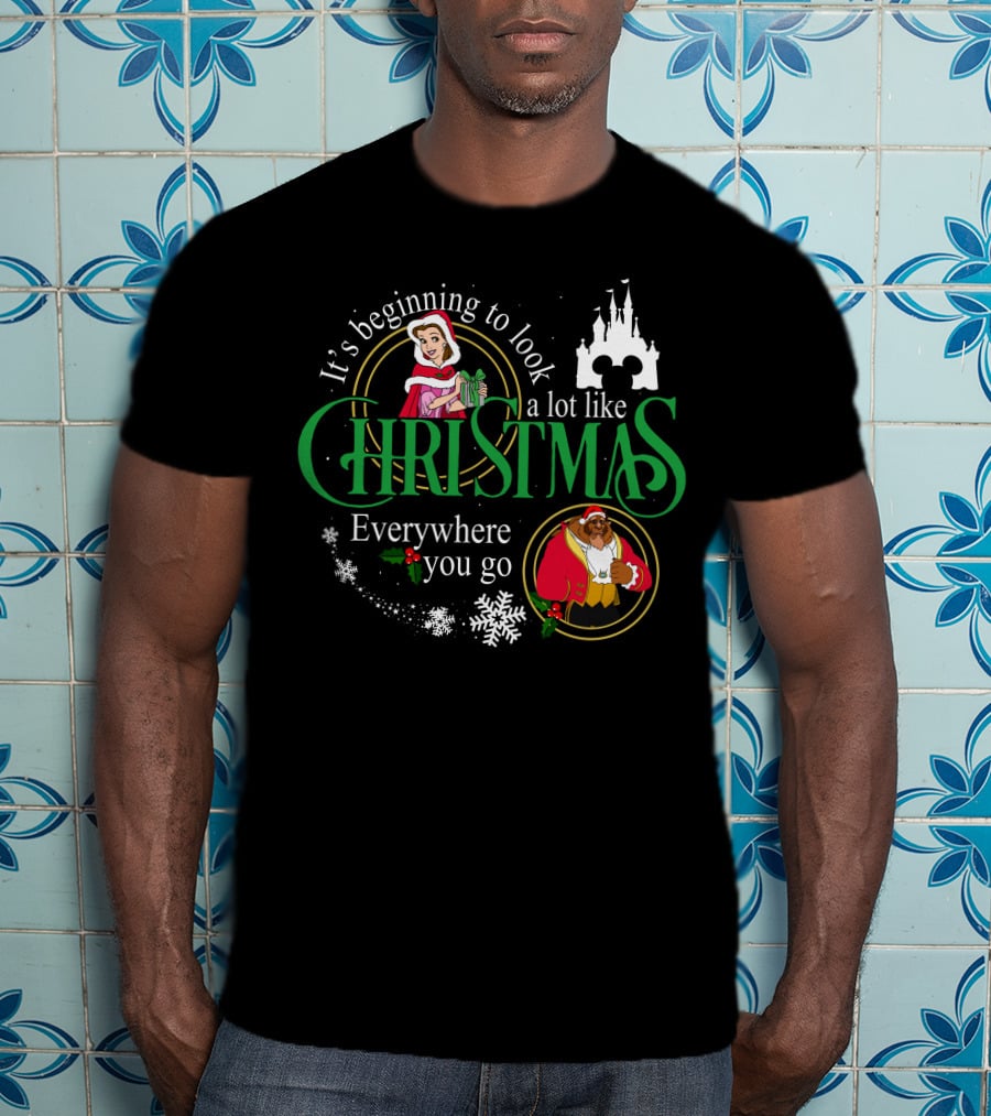 It's Beginning To Look A Lot Like Christmas Everywhere You Go Beauty And The Beast T-Shirt