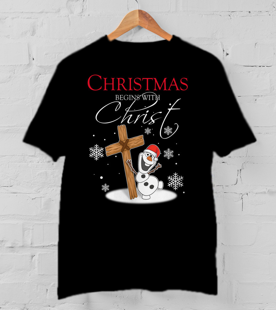 Christmas Begins With Christ Olaf Snowman And Cross T-Shirt