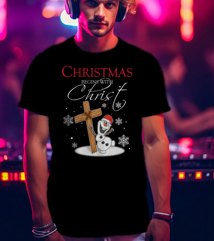 Christmas Begins With Christ Olaf Snowman And Cross T-Shirt