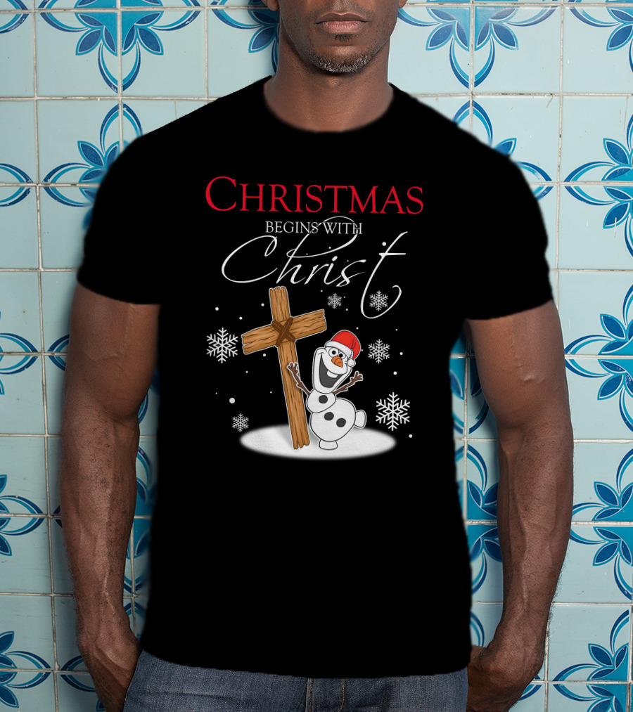 Christmas Begins With Christ Olaf Snowman And Cross T-Shirt