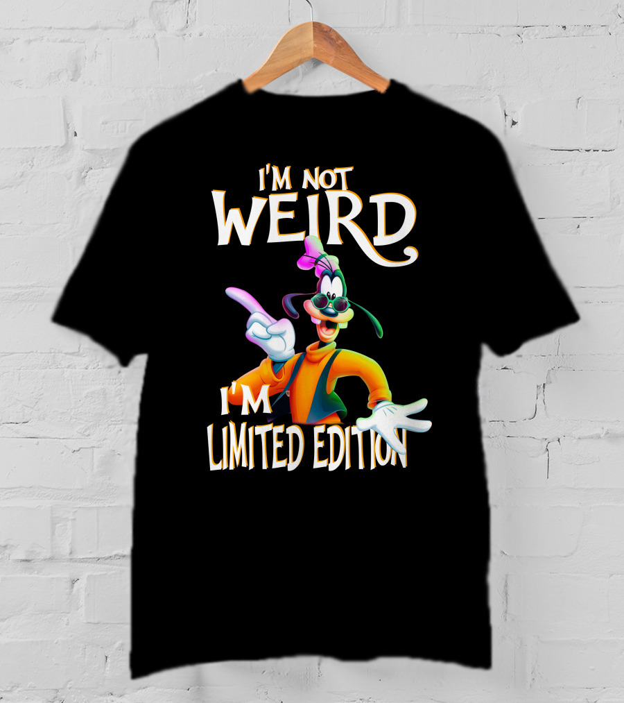 I'm Not Weird I'm Goofy T-Shirt