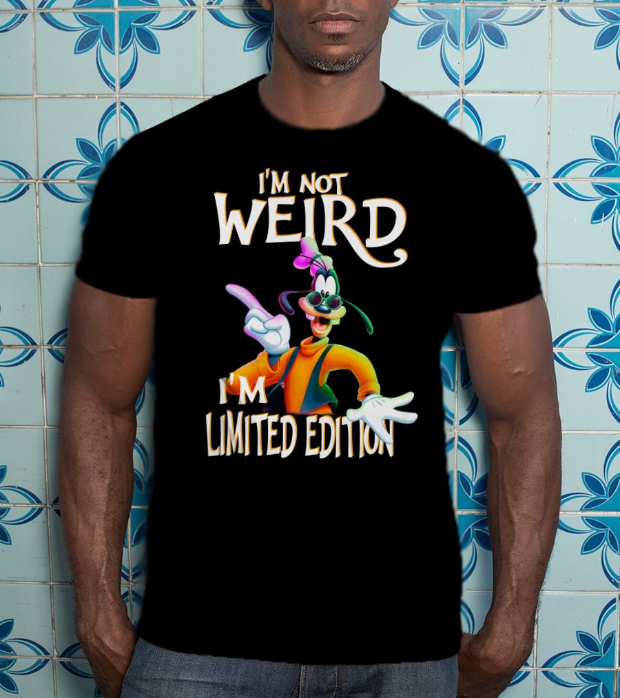 I'm Not Weird I'm Goofy T-Shirt