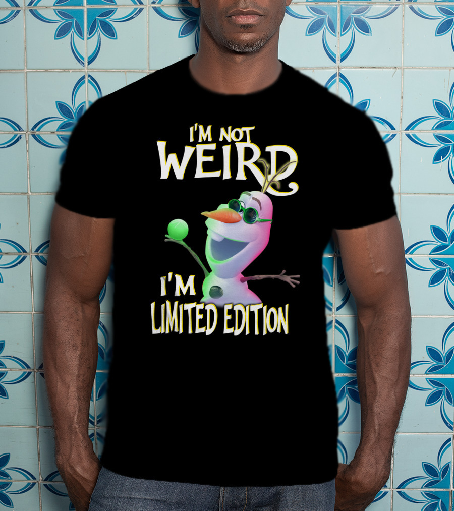 I'm Not Weird I'm Olaf T-Shirt