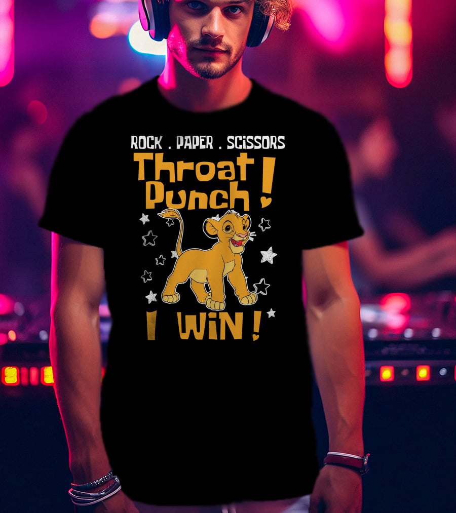 Rock Paper Scissors Throat Punch I Win Simba T-Shirt