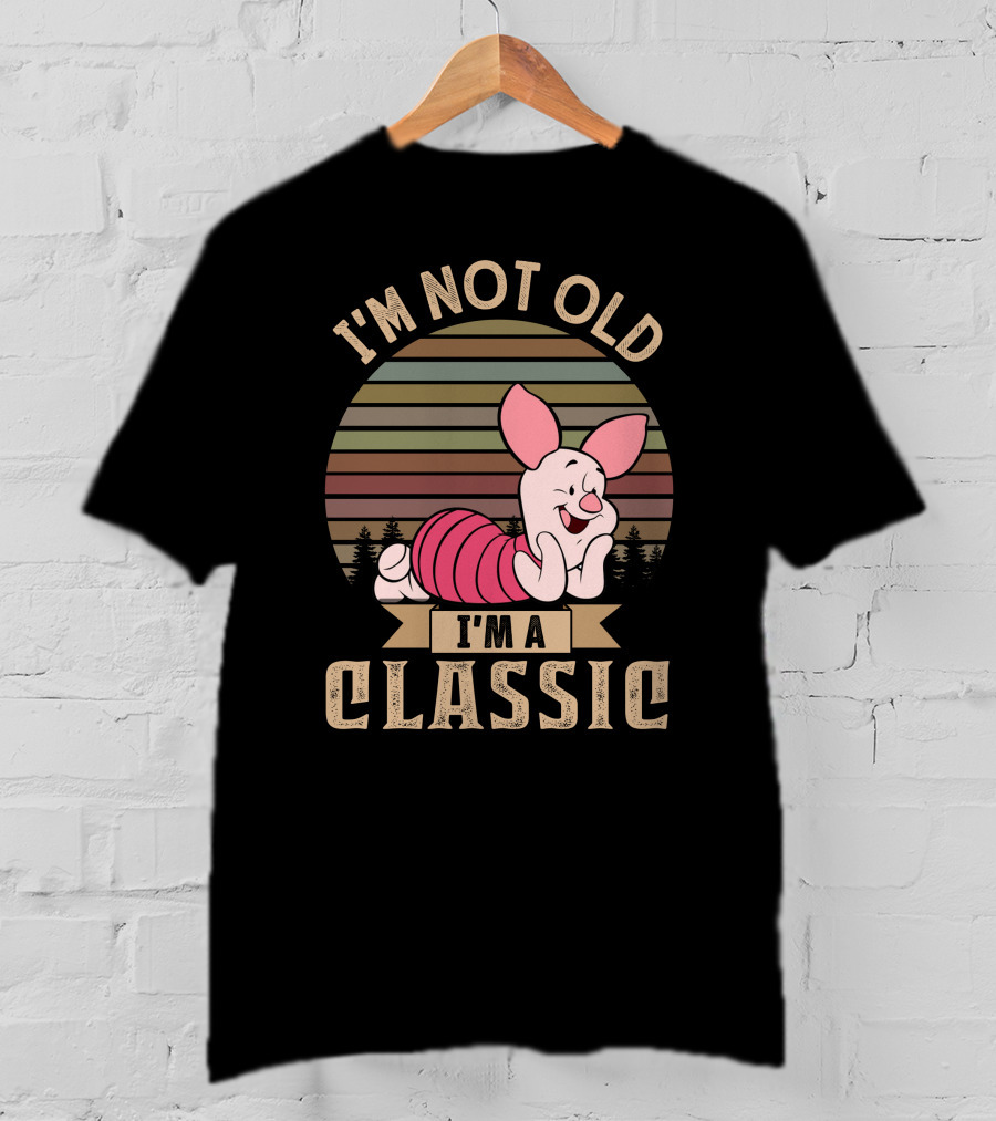I'm Not Old I'm A Classic Piglet Retro Style T-Shirt