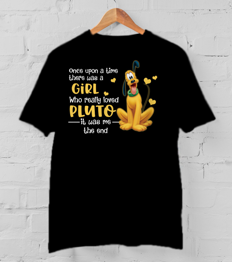 Once Upon A Time There Was A Girl Who Really Loved Pluto It Was Me The End T-Shirt