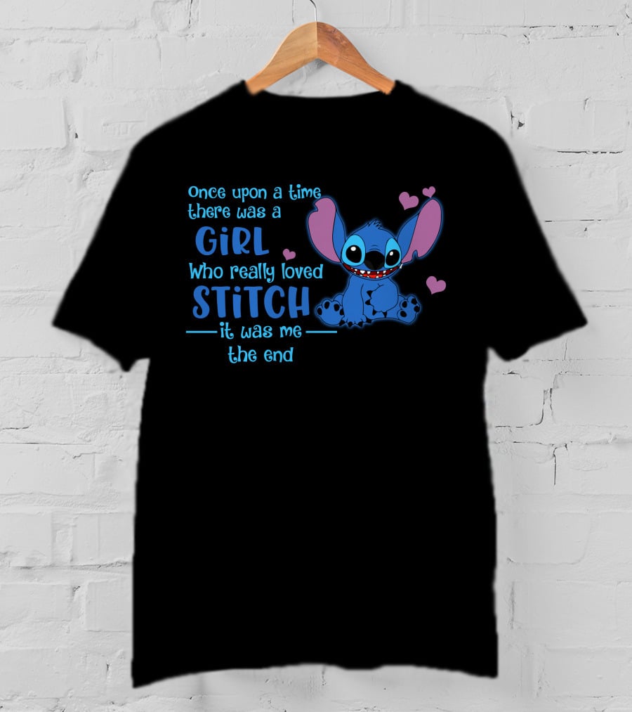 Once Upon A Time There Was A Girl Who Really Loved Stitch It Was Me The End T-Shirt