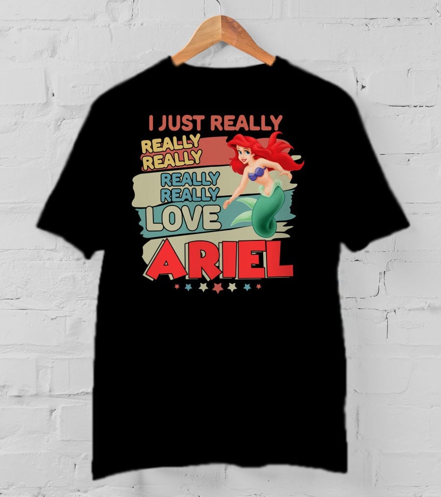 I Just Really Really Really Really Really Love Ariel T-Shirt