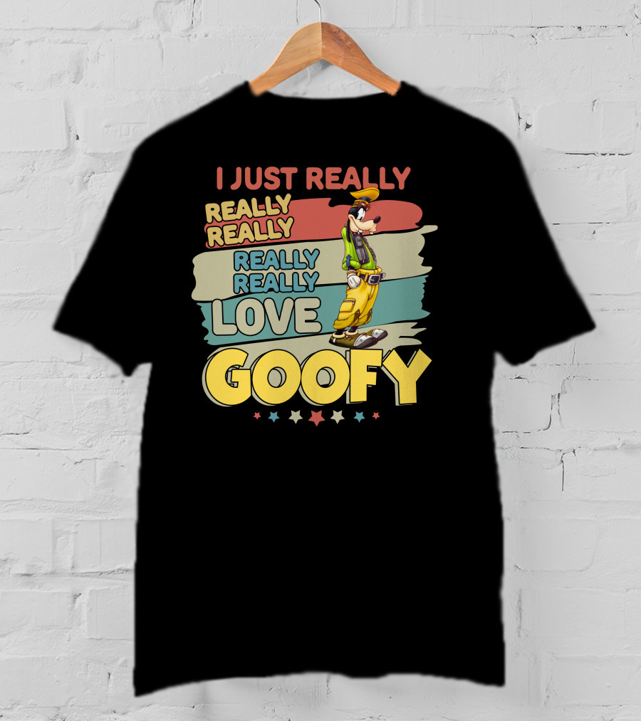 I Just Really Really Really Really Love Goofy T-Shirt