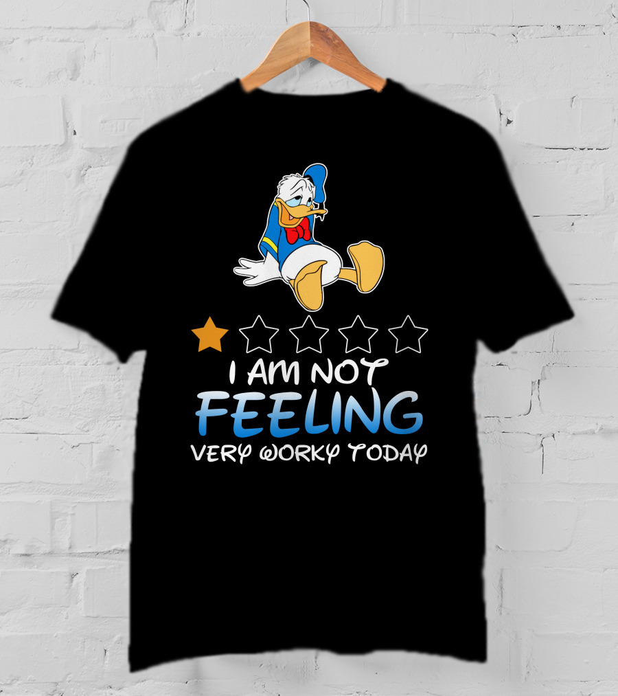 Donald Duck I Am Not Feeling Very Worky Today T-Shirt