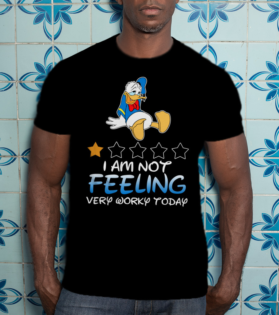 Donald Duck I Am Not Feeling Very Worky Today T-Shirt
