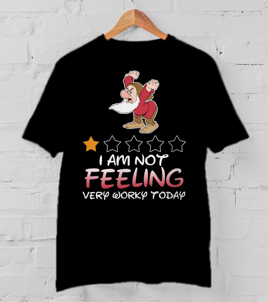 I Am Not Feeling Very Worky Today Grumpy Dwarf One Star Rating T-Shirt