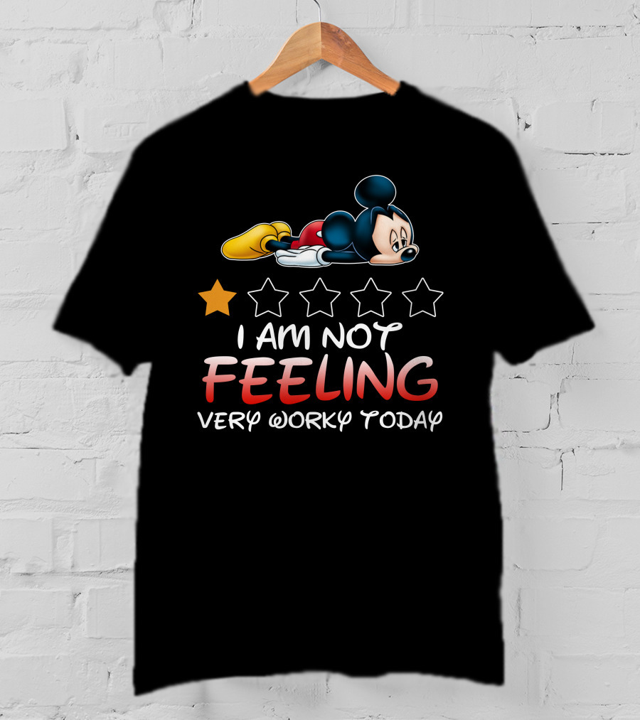 Mickey I Am Not Feeling Very Worky Today Star Rating T-Shirt