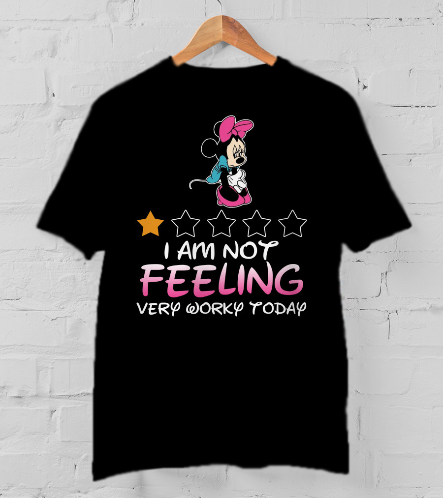 I Am Not Feeling Very Worky Today Minnie 1 Star Rating T-Shirt