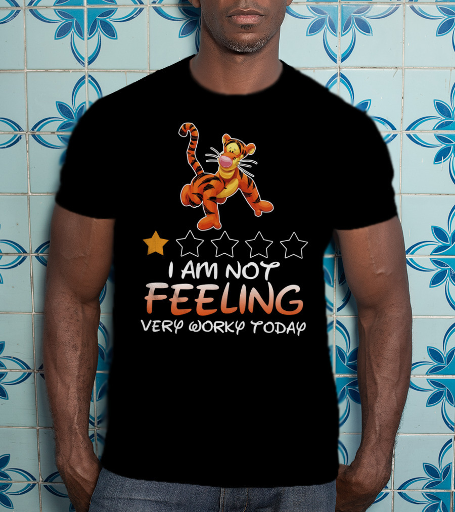 I Am Not Feeling Very Worky Today Tigger Disney T-Shirt