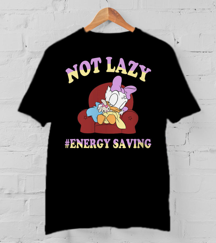Not Lazy #Energy Saving Daisy Duck Sleeping On Chair T-Shirt