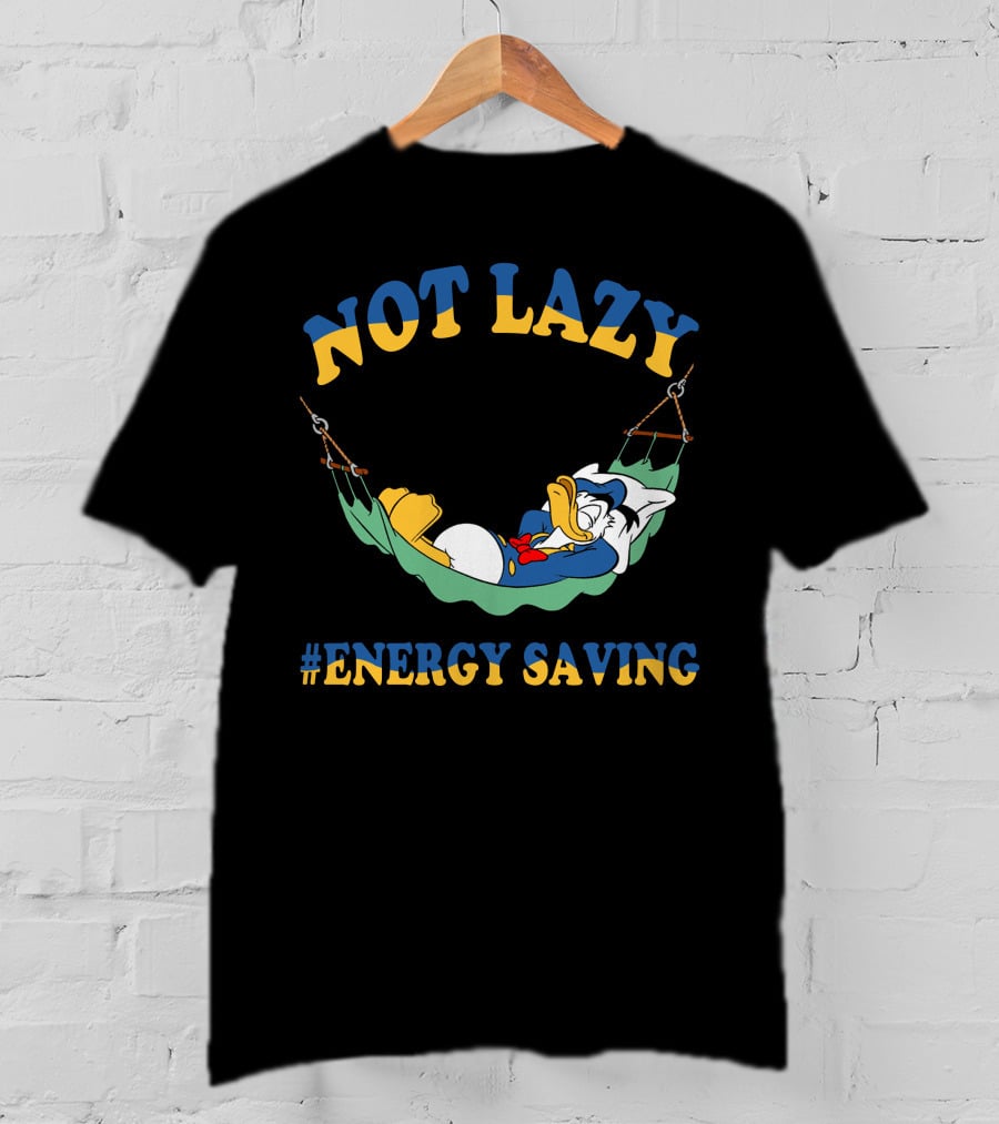 Not Lazy #Energy Saving Donald Duck Hammock T-Shirt