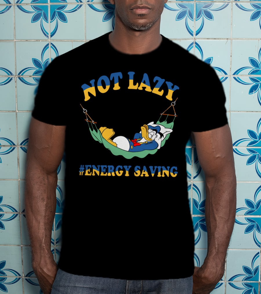 Not Lazy #Energy Saving Donald Duck Hammock T-Shirt