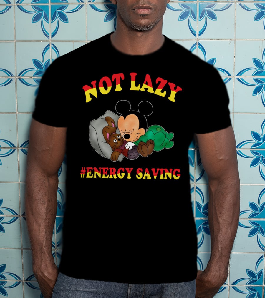 Not Lazy #Energy Saving Mickey T-Shirt