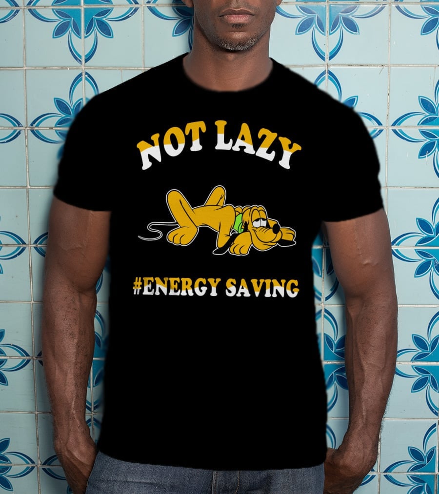 Not Lazy #Energy Saving Pluto T-Shirt