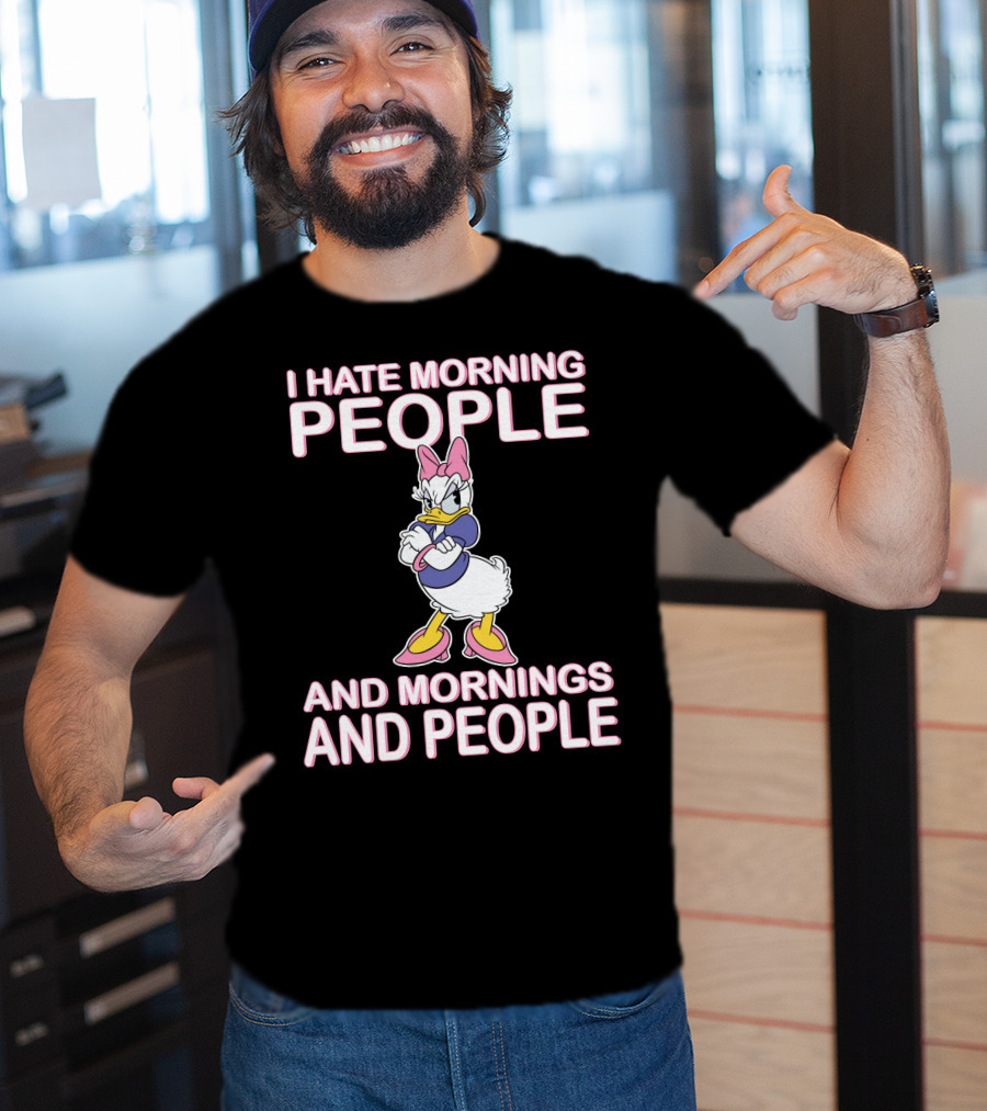 I Hate Morning People And Mornings And People Daisy Duck T-Shirt