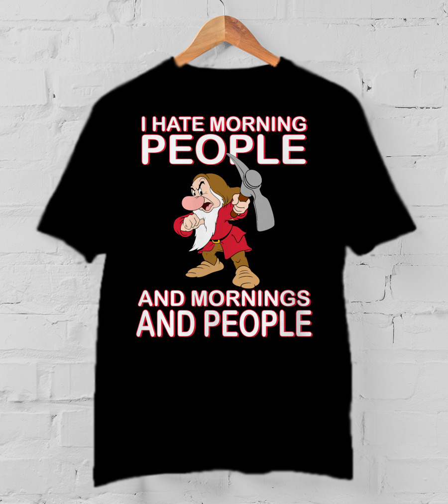 I Hate Morning People And Mornings And People Grumpy Character With Pickaxe T-Shirt