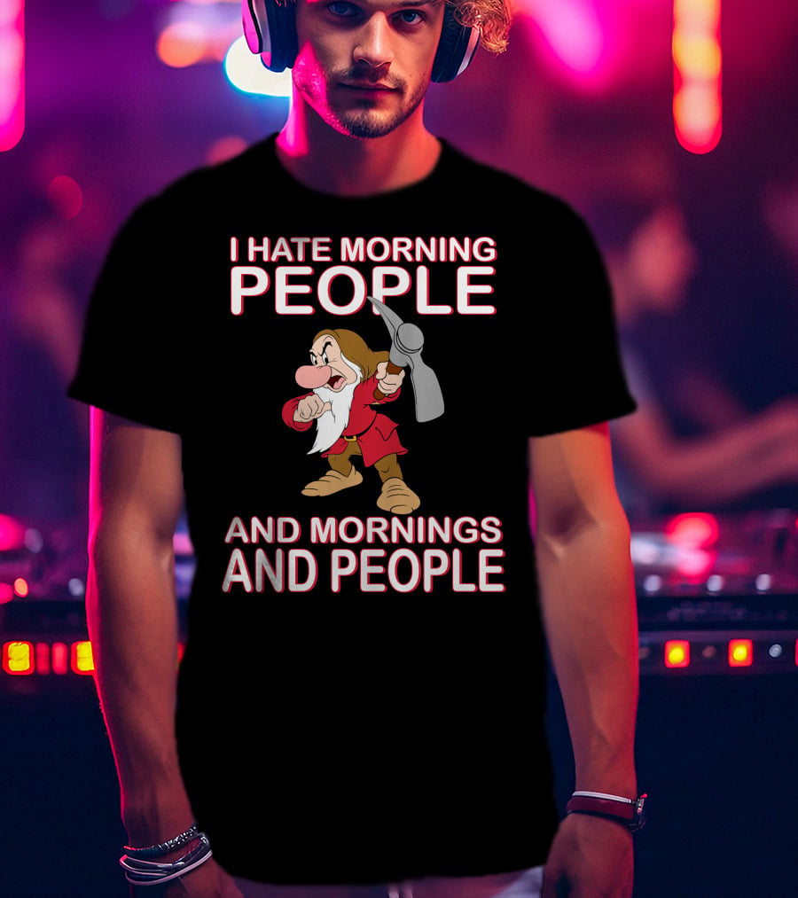 I Hate Morning People And Mornings And People Grumpy Character With Pickaxe T-Shirt