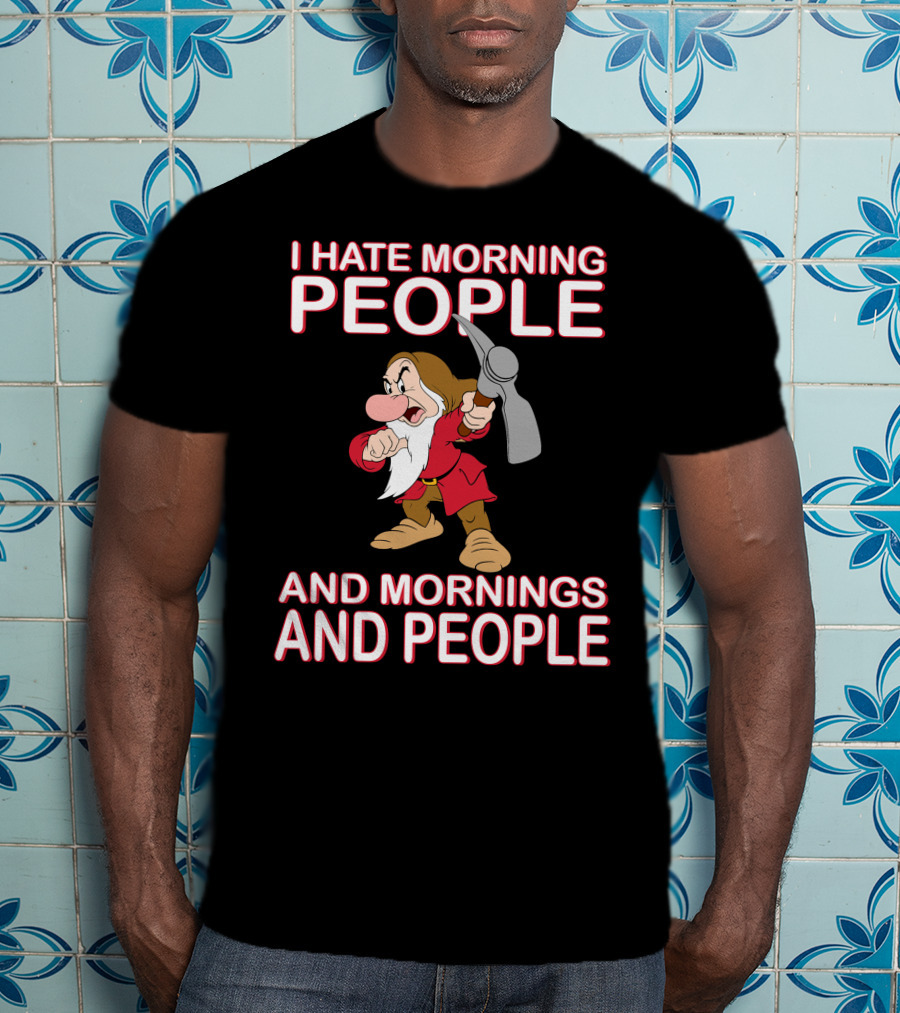 I Hate Morning People And Mornings And People Grumpy Character With Pickaxe T-Shirt