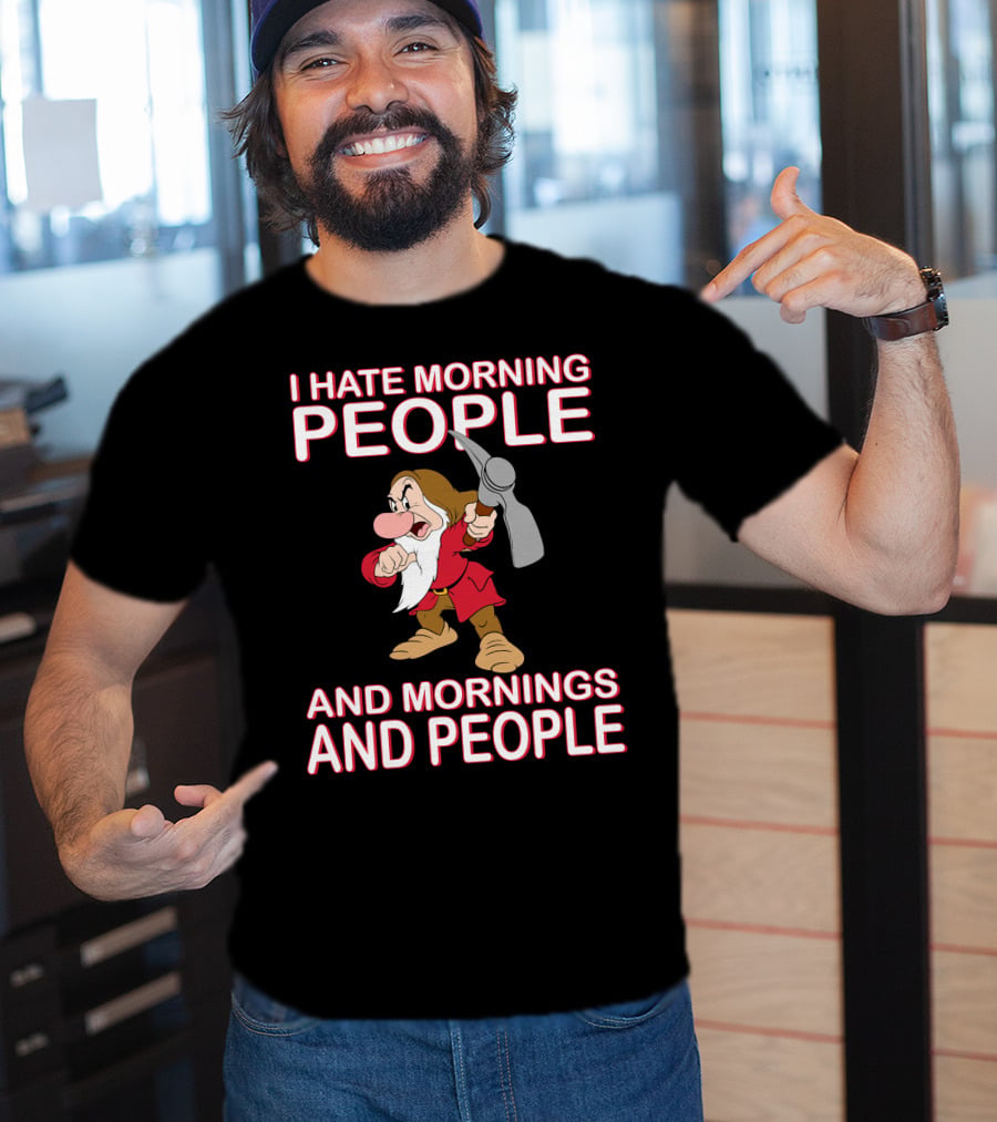 I Hate Morning People And Mornings And People Grumpy Character With Pickaxe T-Shirt