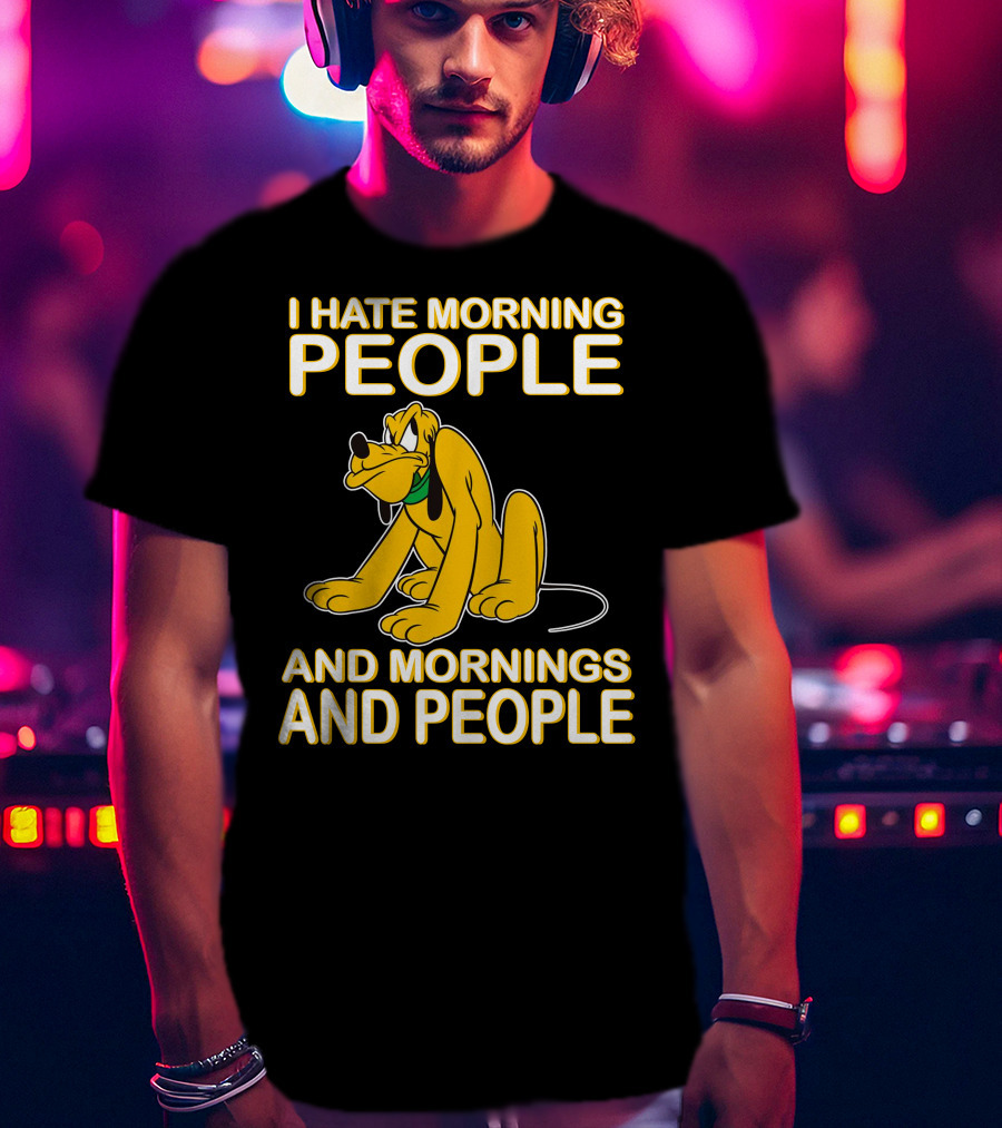 I Hate Morning People And Mornings And People Pluto T-Shirt