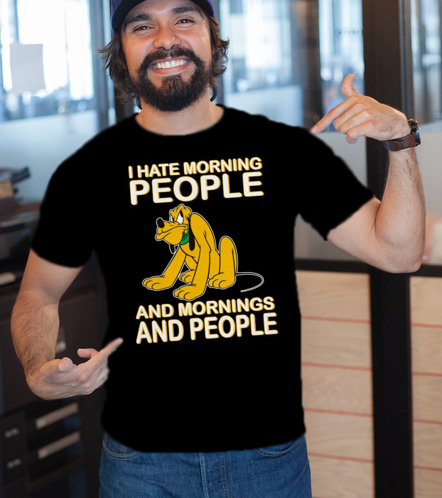 I Hate Morning People And Mornings And People Pluto T-Shirt