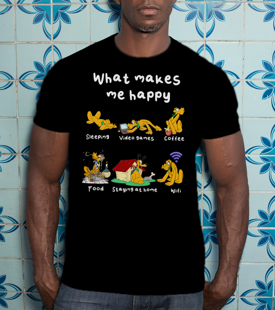 What Makes Me Happy Sleeping Video Games Coffee Food Staying At Home Wifi Pluto T-Shirt