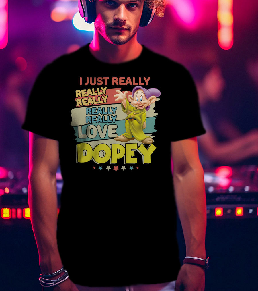 I Really Really Really Really Really Love Dopey T-Shirt