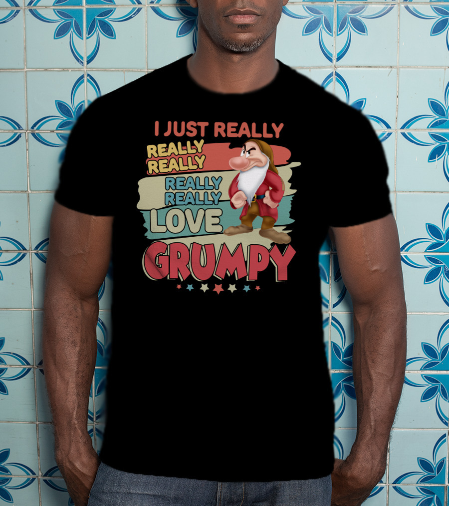 I Just Really Really Really Really Love Grumpy T-Shirt