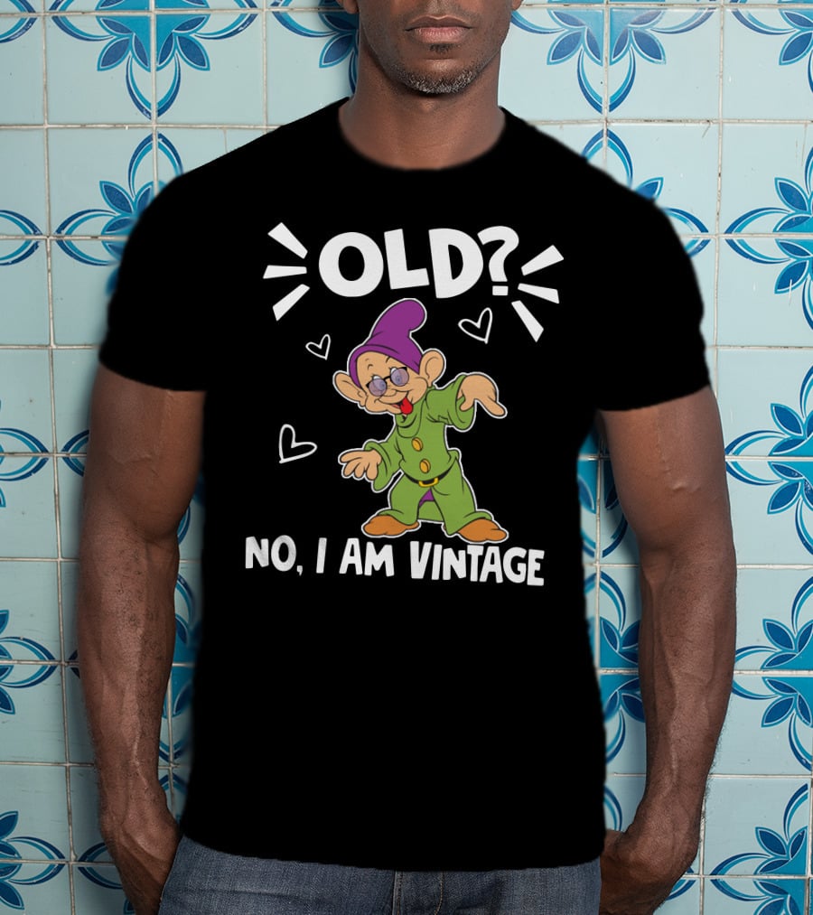 Dopey Old? No I Am Vintage T-Shirt