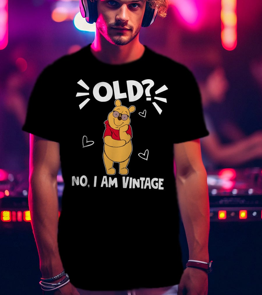 Pooh Old? No I Am Vintage Cartoon Character With Sunglasses And Hearts T-Shirt