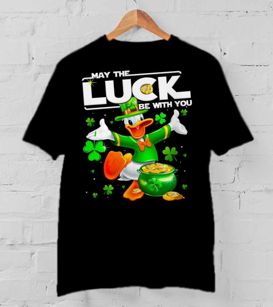 May The Luck Be With You Donald T-Shirt