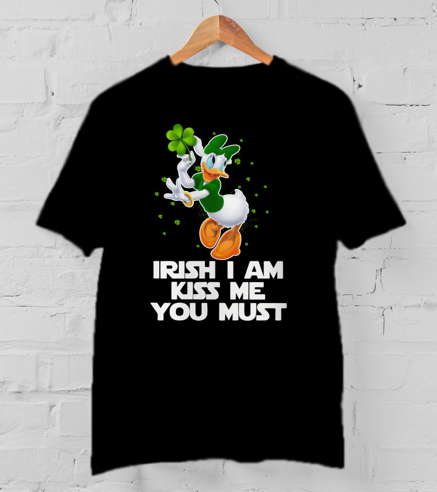 Daisy Irish I Am Kiss Me You Must T-Shirt