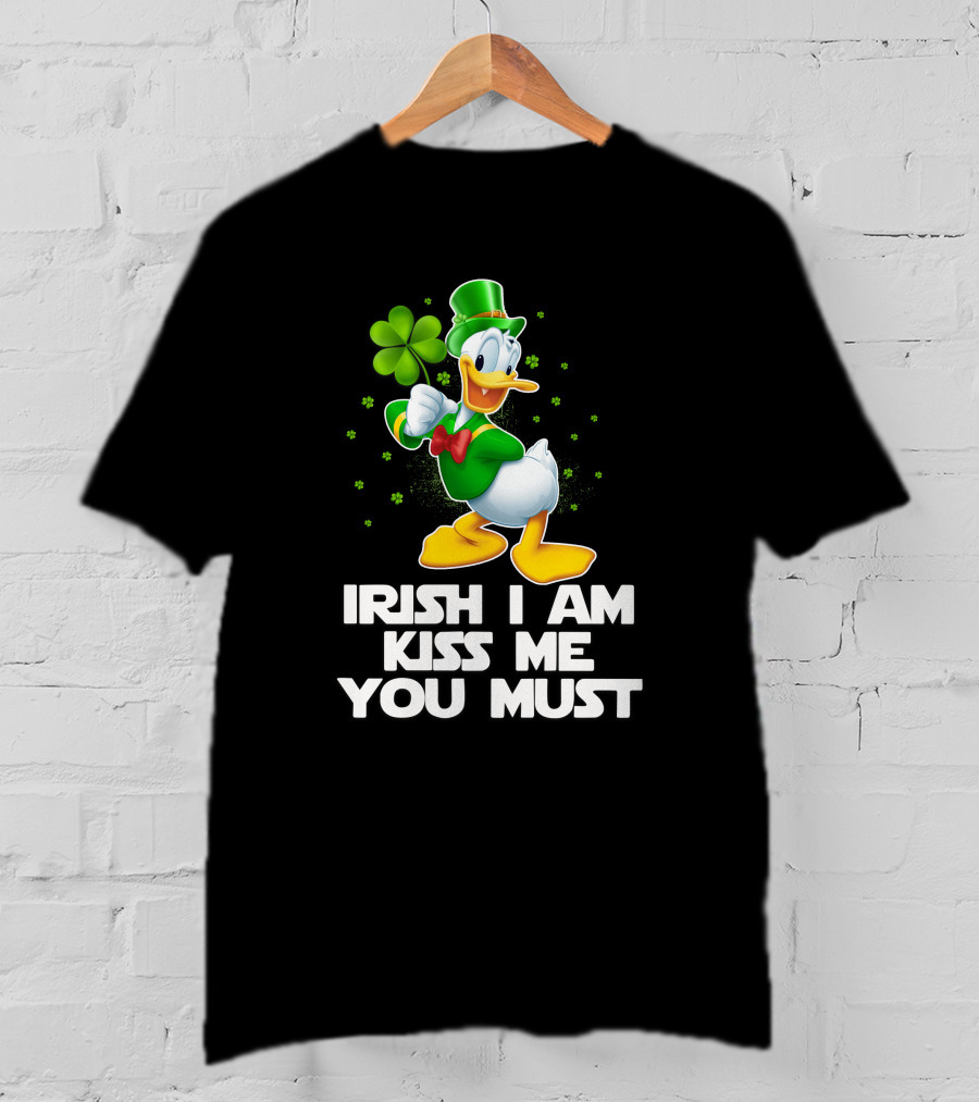 Irish I Am Kiss Me You Must Donald T-Shirt