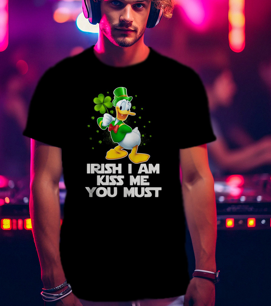 Irish I Am Kiss Me You Must Donald T-Shirt