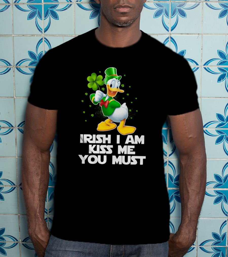 Irish I Am Kiss Me You Must Donald T-Shirt