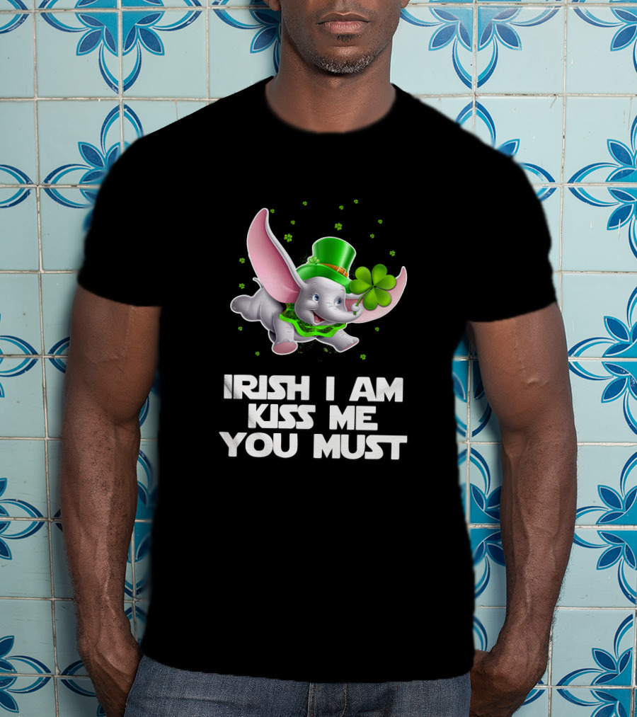 Irish I Am Kiss Me You Must Dumbo St. Patrick's Day T-Shirt