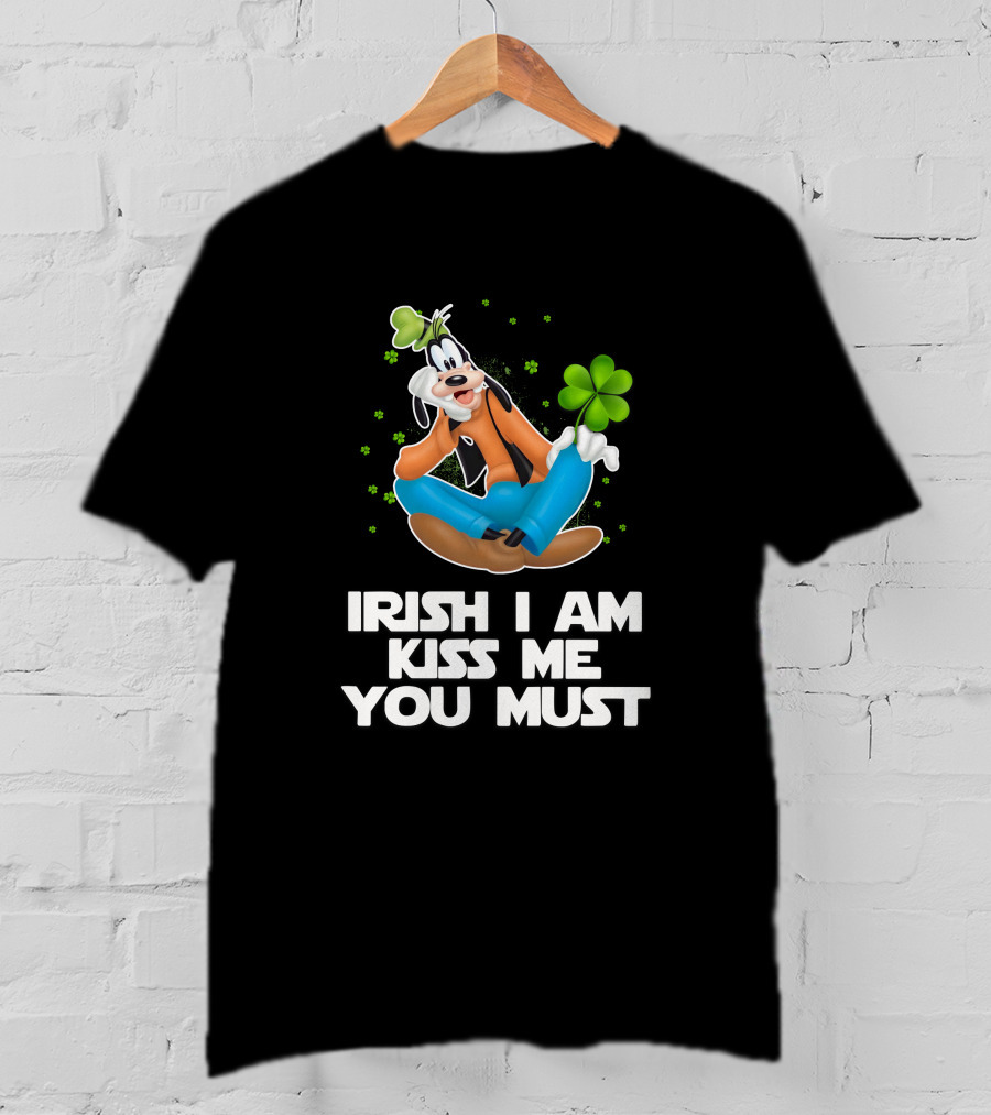 Goofy Irish I Am Kiss Me You Must T-Shirt