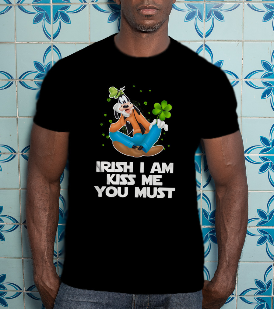 Goofy Irish I Am Kiss Me You Must T-Shirt