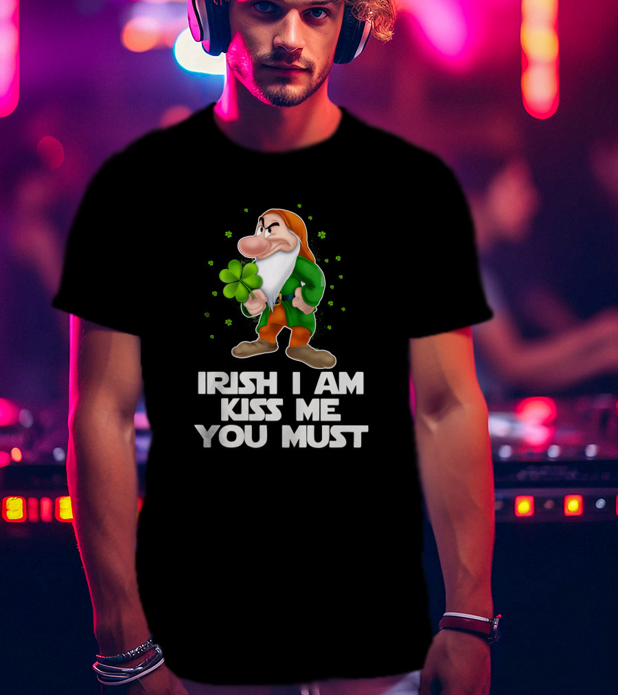 Grumpy Irish I Am Kiss Me You Must T-Shirt
