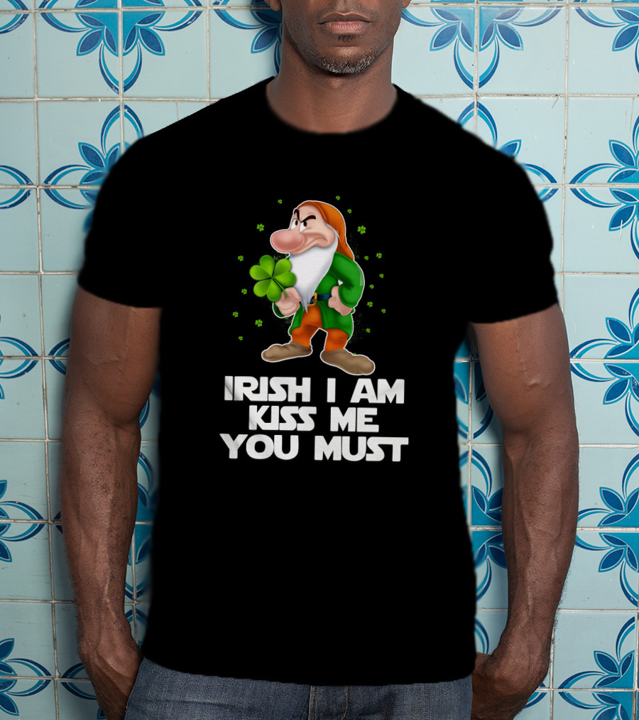 Grumpy Irish I Am Kiss Me You Must T-Shirt