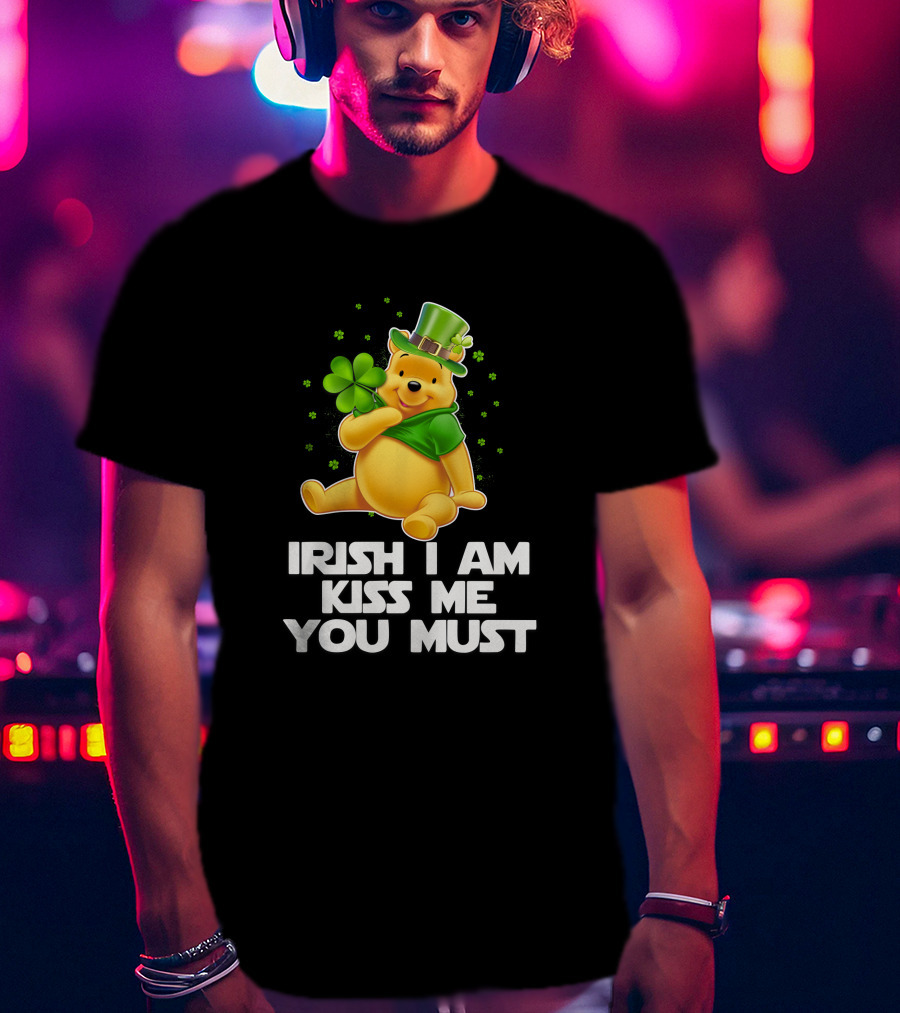 Irish I Am Kiss Me You Must Pooh St. Patrick's Day T-Shirt